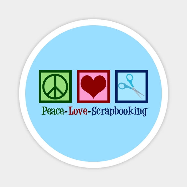 Peace Love Scrapbooking Magnet by epiclovedesigns